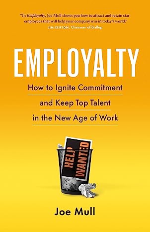 Employalty: How to Ignite Commitment and Keep Top Talent in the New Age of Work - MPHOnline.com