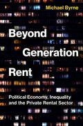 Beyond Generation Rent: Political Economy, Inequality, and the Private Rental Sector - MPHOnline.com