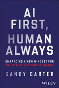 AI First, Human Always: Embracing a New Mindset for the Era of Superintelligence - MPHOnline.com