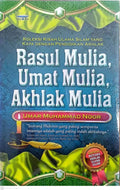 Rasul Mulia, Umat Mulia, Akhlak Mulia - MPHOnline.com
