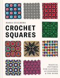 Crochet Squares: Magical patterns for clothes, accessories, and the home - MPHOnline.com
