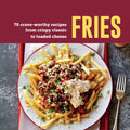Fries: 70 Recipes - MPHOnline.com