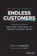 Endless Customers: A Proven System to Build Trust, Drive Sales, and Become the Market Leader - MPHOnline.com