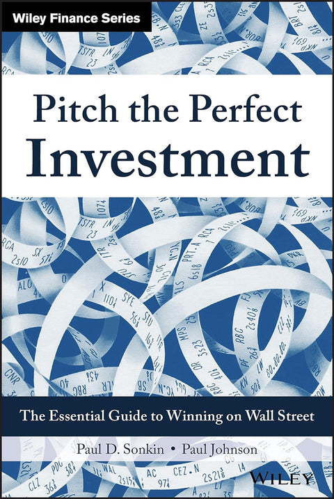 Pitch the Perfect Investment: The Essential Guide to Winning on Wall Street - MPHOnline.com