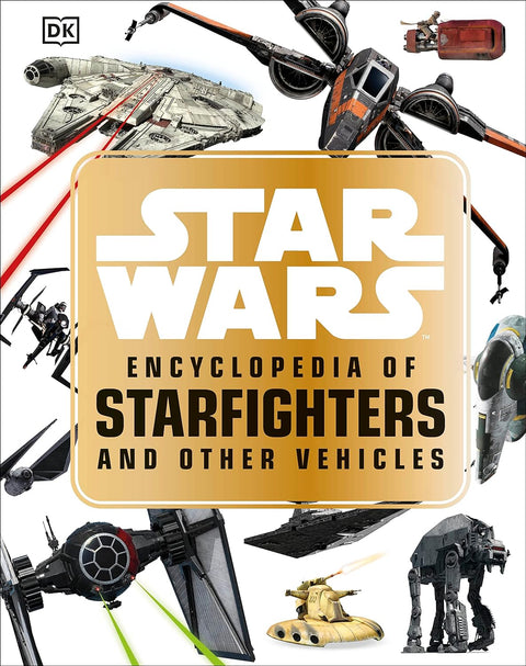 Star Wars Encyclopedia Of Starfighters And Other Vehicles - MPHOnline.com