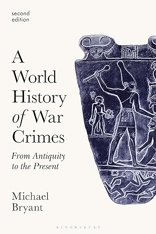 A World History of War Crimes: From Antiquity to the Present - MPHOnline.com