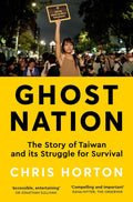 Ghost Nation:  Story of Taiwan and Its Struggle for Survival - MPHOnline.com