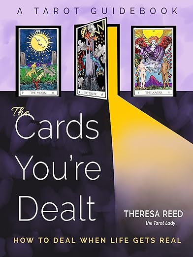 The Cards You're Dealt: How to Deal when Life Gets Real (A Tarot Guidebook) - MPHOnline.com