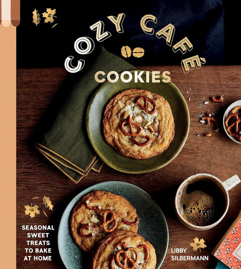 Cozy Cafe Cookies: Seasonal Sweet Treats to Bake at Home - MPHOnline.com