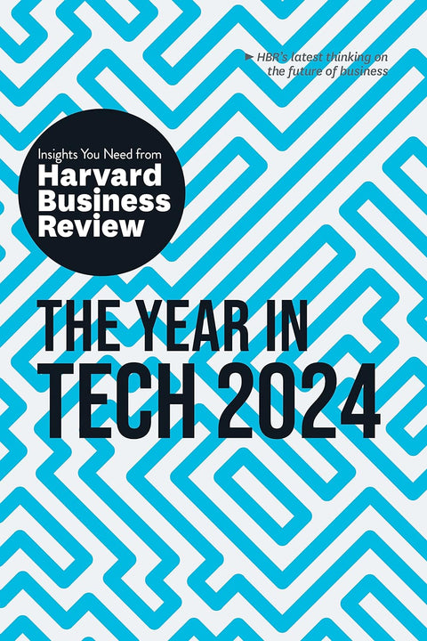 The Year in Tech, 2024: The Insights You Need from Harvard Business Review - MPHOnline.com