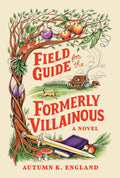 Field Guide for the Formerly Villainous - MPHOnline.com