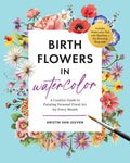 Birth Flowers in Watercolor: A Creative Guide to Painting Personal Floral Art for Every Month - MPHOnline.com