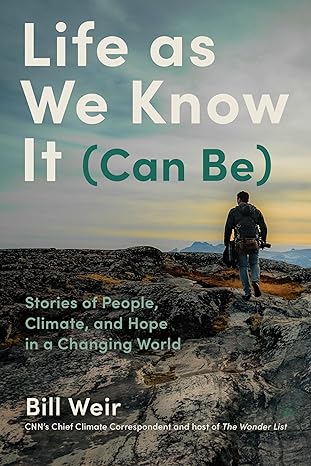 Life as We Know It (Can Be): Stories of People, Climate, and Hope in a Changing World - MPHOnline.com