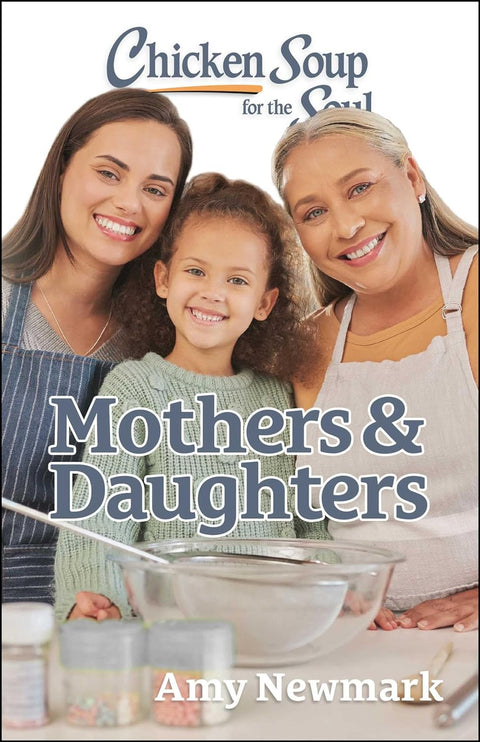 Chicken Soup for the Soul: Mothers & Daughters - MPHOnline.com