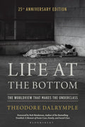 Life at the Bottom: The Worldview that Makes the Underclass 25th Anniversary Edition - MPHOnline.com