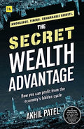 The Secret Wealth Advantage : How You Can Profit from the Economy's Hidden Cycle - MPHOnline.com