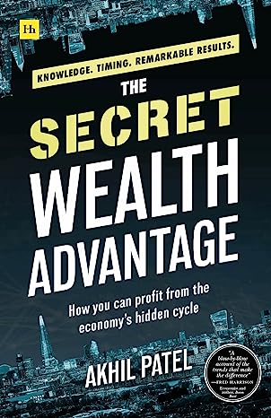 The Secret Wealth Advantage : How You Can Profit from the Economy's Hidden Cycle - MPHOnline.com