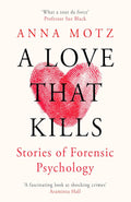 A Love That Kills: Stories of a Forensic Psychology - MPHOnline.com