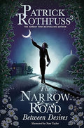 The Narrow Road Between Desires: A Kingkiller Chronicle Novella - MPHOnline.com