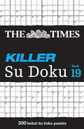 The Times Killer Su Doku Book 19: 200 lethal Su Doku puzzles (Times Su Doku) - MPHOnline.com