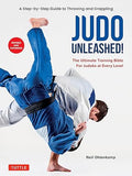 Judo Unleashed!: The Ultimate Training Bible for Judoka at All Levels (Revised and Expanded Edition) - MPHOnline.com