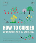 RHS How to Garden When You're New to Gardening: The Basics for Absolute Beginners - MPHOnline.com