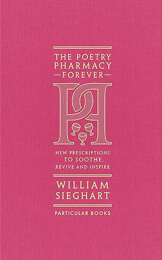 The Poetry Pharmacy Forever : New Prescriptions to Soothe, Revive and Inspire - MPHOnline.com