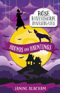 Rose Raventhorpe Investigates#3: Hounds And Hauntings - MPHOnline.com