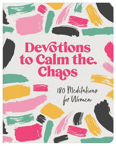 Devotions to Calm the Chaos: 180 Meditations for Women - MPHOnline.com