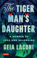 The Tiger Man's Daughter: A Memoir of Loss and Belonging - MPHOnline.com