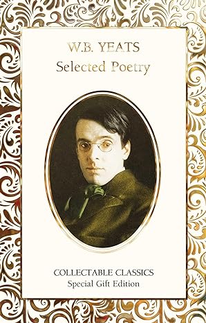 W.B. Yeats Selected Poetry (Flame Tree Collectable Classics) - MPHOnline.com