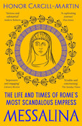 Messalina: The Life and Times of Rome’s Most Scandalous Empress - MPHOnline.com