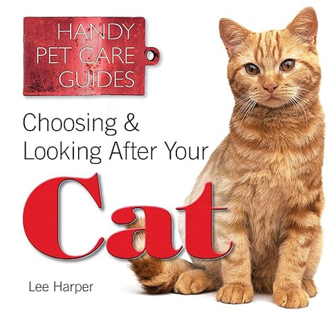 Choosing & Looking After Your Cat  (Handy Petcare Guides) - MPHOnline.com