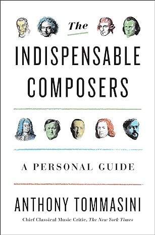 The Indispensable Composers: A Personal Guide - MPHOnline.com