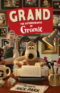 Grand: The Autobiography of Gromit - MPHOnline.com