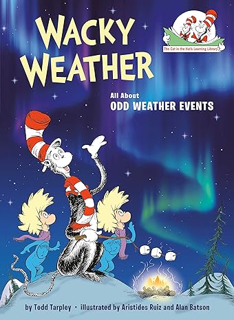 Wacky Weather: All About Odd Weather Events (The Cat in the Hat's Learning Library) - MPHOnline.com