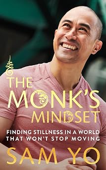 The Monk's Mindset: Finding Stillness in a World That Won't Stop Moving - MPHOnline.com