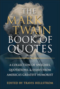 Mark Twain Book of Quotes: A Collection of Speeches, Quotations & Essays from America's Greatest Humorist - MPHOnline.com
