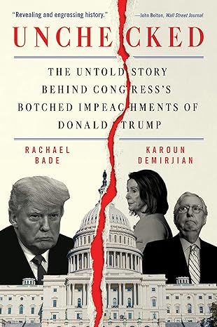 Unchecked: The Untold Story Behind Congress's Botched Impeachments of Donald Trump - MPHOnline.com