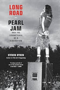 Long Road: Pearl Jam and the Soundtrack of a Generation - MPHOnline.com