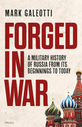 Forged in War: A military history of Russia from its beginnings to today - MPHOnline.com