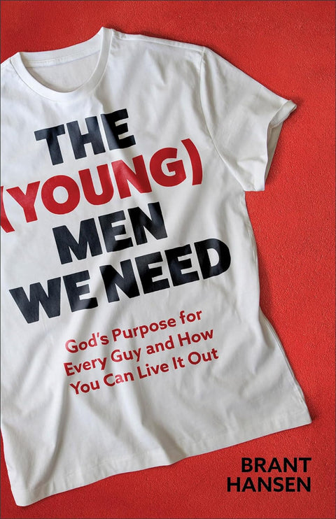 The (Young) Men We Need: God’s Purpose for Every Guy and How You Can Live It Out - MPHOnline.com