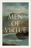 Men of Virtue: How the Fruit of the Spirit Forms Male Character in the Modern World - MPHOnline.com