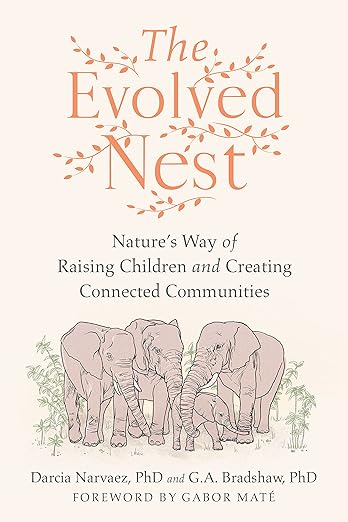 The Evolved Nest: Nature's Way of Raising Children and Creating Connected Communities - MPHOnline.com