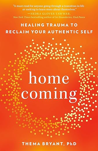 Homecoming: Healing Trauma to Reclaim Your Authentic Self - MPHOnline.com