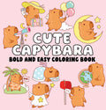 Bold And Easy Coloring Book: Cute Capybara - MPHOnline.com
