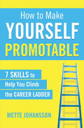 How To Make Yourself Promotable - MPHOnline.com