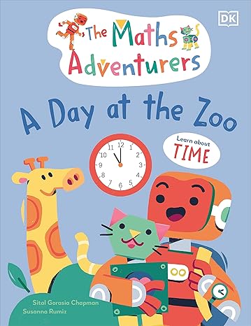 DK The Maths Adventurers: A Day at the Zoo (Learn About Time) - MPHOnline.com