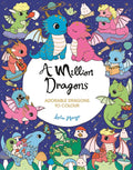 A Million Dragons: Adorable Dragons to Colour - MPHOnline.com