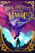 Royal Institute of Magic #05: The Last Guardian - MPHOnline.com